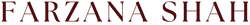 The text 'FARZANA SHAH' is displayed in a dark maroon serif typeface, centered on a solid white background.